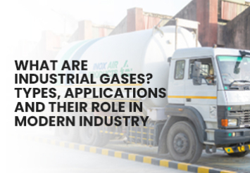 What Are Industrial Gases? Types, Applications, and Their Role in Modern Industry
