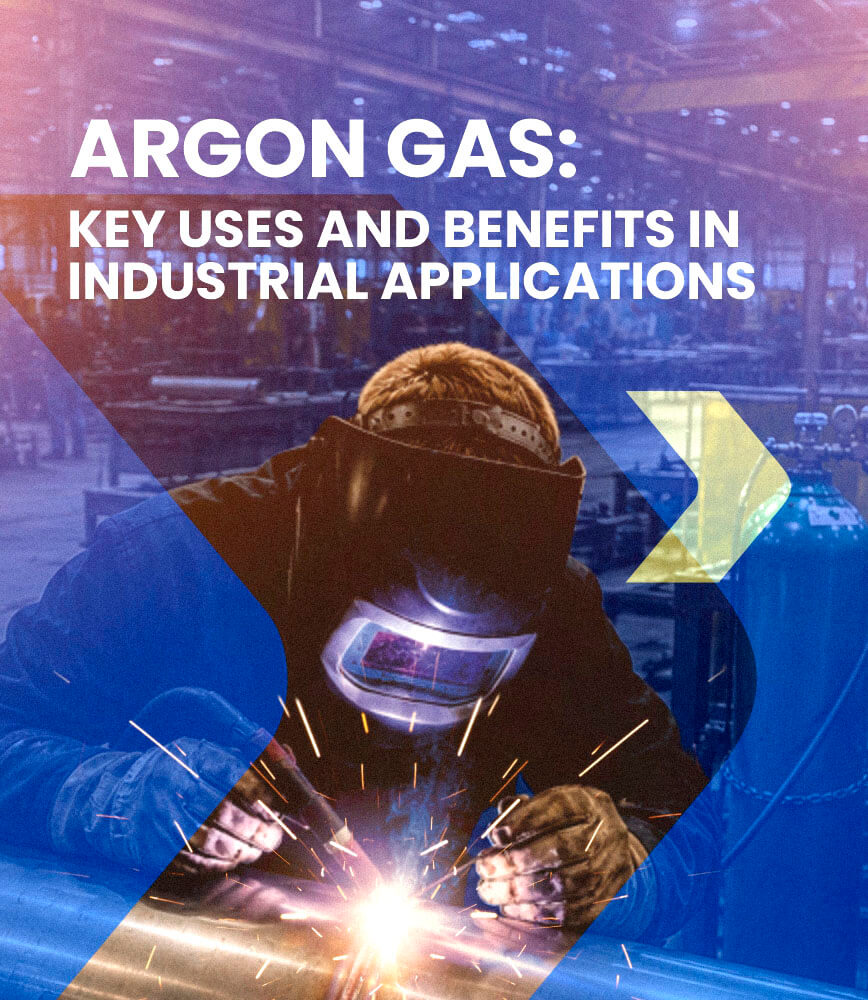 Argon Gas: Key Uses and Benefits in Industrial Applications
