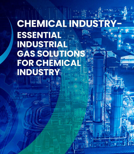 Chemical Industry – Essential Industrial Gas Solutions for Chemical Industry